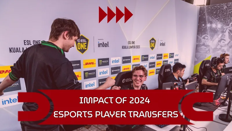 Impact of 2024 Esports Player Transfers